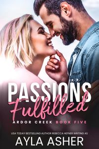 Produktbild: Passions Fulfilled (Ardor Creek, #5)