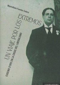 Produktbild: Un viaje por los extremos : Eugenio d'Ors en la crisis del liberalismo