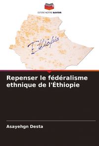 Produktbild: Repenser le f&eacute;d&eacute;ralisme ethnique de l'&Eacute;thiopie