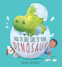 Produktbild: Cockcroft, J: How to Take Care of Your Dinosaur