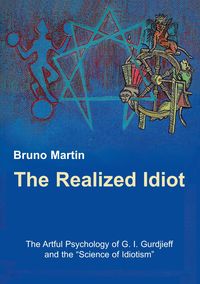 Bild vom Artikel The Realized Idiot vom Autor Bruno Martin