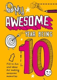 Produktbild: Hunt, K: My Awesome Year Being 10