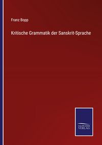 Produktbild: Kritische Grammatik der Sanskrit-Sprache