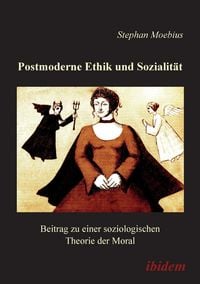 Produktbild: Moebius, S: Postmoderne Ethik und Sozialit&auml;t. Beitrag zu ein