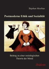 Produktbild: Moebius, S: Postmoderne Ethik und Sozialit&auml;t. Beitrag zu ein