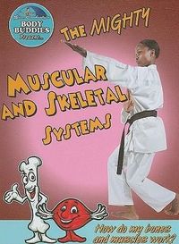 Produktbild: The Mighty Muscular and Skeletal Systems: How Do My Bones and Muscles Work?