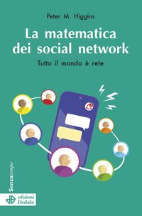 Produktbild: La matematica dei social network. Tutto il mondo &egrave; rete