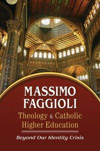 Produktbild: Theology and Catholic Higher Education: Beyond Our Identity Crisis