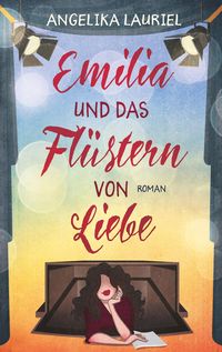 Bild vom Artikel Emilia und das Flüstern von Liebe vom Autor Angelika Lauriel