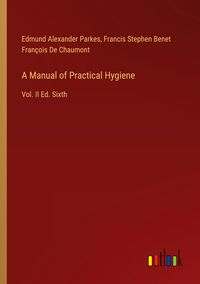 Produktbild: A Manual of Practical Hygiene