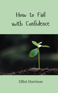 Produktbild: How to Fail with Confidence