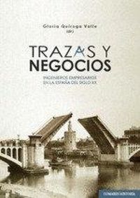 Produktbild: Trazas y negocios : ingenieros empresarios en la Espa&ntilde;a del siglo XX