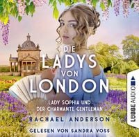 Produktbild: Die Ladys von London - Lady Sophia und der charmante Gentleman - Die Serendipity-Reihe, Teil 3