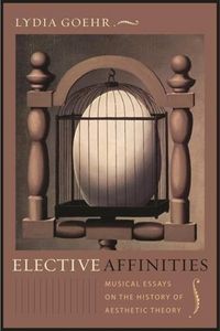 Produktbild: Goehr, L: Elective Affinities