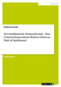 Produktbild: Der brasilianische Kriminalroman - Eine Untersuchung anhand Rubem Fonsecas 'Bufo & Spallanzani'