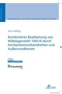 Produktbild: Kombinierte Bearbeitung von W&auml;lzlagerstahl 100Cr6 durch Hochpr&auml;zisionshartdrehen und Au&szlig;enrundhonen