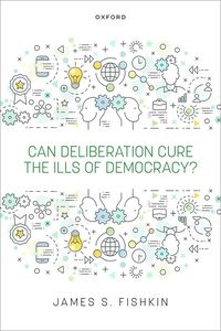 Produktbild: Can Deliberation Cure the Ills of Democracy?