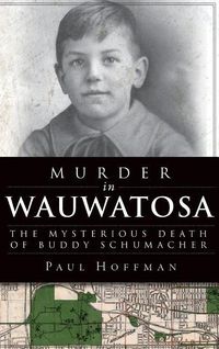 Produktbild: Murder in Wauwatosa: The Mysterious Death of Buddy Schumacher