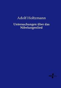 Produktbild: Untersuchungen &uuml;ber das Nibelungenlied