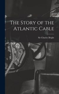 Produktbild: The Story of the Atlantic Cable