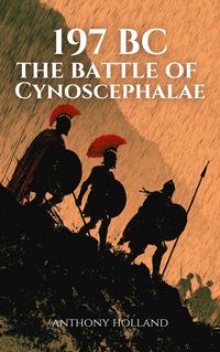 Produktbild: 197BC: The Battle of Cynoscephalae (Epic Battles of History)