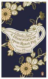 Produktbild: A Dissertation Upon Roast Pig and Other Essays