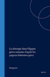 Produktbild: La Chirurgie Dans l'Egypte Gr&eacute;co-Romaine d'Apr&egrave;s Les Papyrus Litt&eacute;raires Grecs