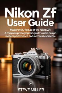Produktbild: Miller, S: Nikon Zf User Guide