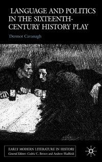 Produktbild: Language and Politics in the Sixteenth-Century History Play