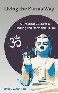 Produktbild: Living the Karma Way: A Practical Guide to a Fulfilling and Harmonious Life