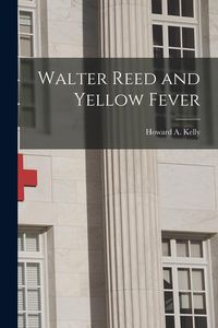 Produktbild: Walter Reed and Yellow Fever