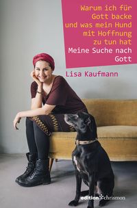 Produktbild: Warum ich f&uuml;r Gott backe und was mein Hund mit Hoffnung zu tun hat