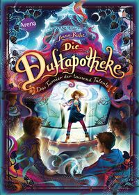 Bild vom Artikel Die Duftapotheke (4). Das Turnier der tausend Talente vom Autor Anna Ruhe