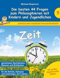 Produktbild: Zeit - Die besten 44 Fragen zum Philosophieren mit Kindern und Jugendlichen