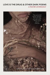 Produktbild: Love Is the Drug & Other Dark Poems