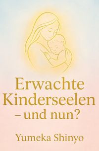 Produktbild: Erwachte Kinderseelen - und nun?