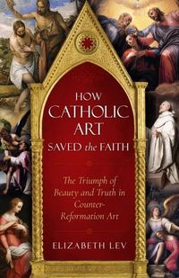 Produktbild: How Catholic Art Saved the Faith