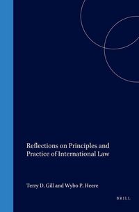 Produktbild: Reflections on Principles and Practice of International Law:Essays in Honour of Leo J. Bouchez