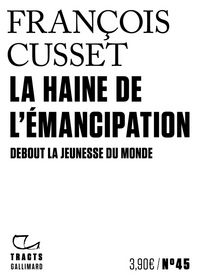 Produktbild: La haine de l'&eacute;mancipation : debout la jeunesse du monde