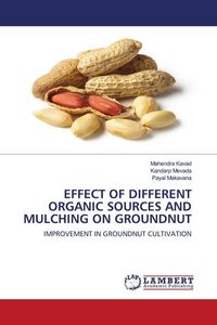 Produktbild: Effect Of Different Organic Sources and Mulching On Groundnut