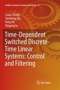 Produktbild: Time-Dependent Switched Discrete-Time Linear Systems: Control and Filtering
