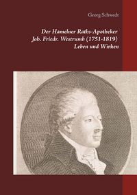 Produktbild: Der Hamelner Raths-Apotheker Joh. Friedr. Westrumb (1751-1819) Leben und Wirken