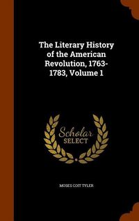 Produktbild: The Literary History of the American Revolution, 1763-1783, Volume 1