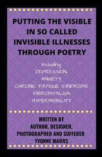 Produktbild: Putting The Visible in So Called Invisible Illnesses Through Poetry