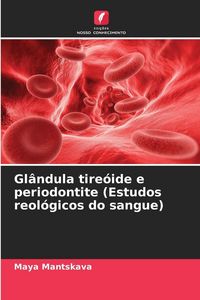 Produktbild: Gl&acirc;ndula tire&oacute;ide e periodontite (Estudos reol&oacute;gicos do sangue)