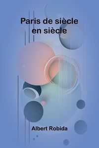 Produktbild: Paris de si&egrave;cle en si&egrave;cle