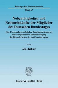 Produktbild: Nebent&auml;tigkeiten und Nebeneink&uuml;nfte der Mitglieder des Deutschen Bundestages.