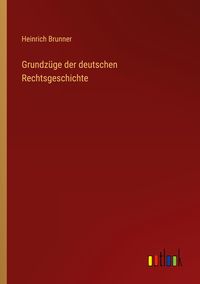 Produktbild: Grundz&uuml;ge der deutschen Rechtsgeschichte