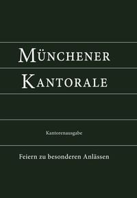 Produktbild: M&uuml;nchener Kantorale: Feiern zu besonderen Anl&auml;ssen (Band F). Kantorenausgabe