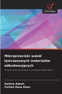 Produktbild: Mikroprzecieki wok&oacute;&iquest; tymczasowych materia&iquest;&oacute;w odbudowuj&iquest;cych